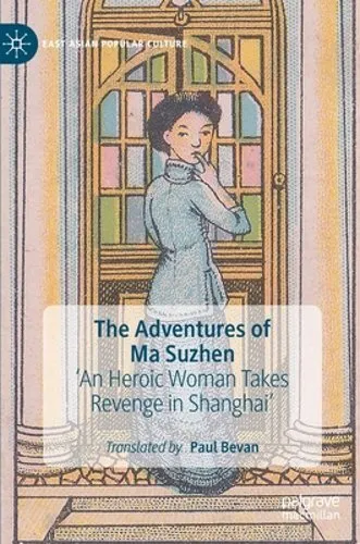 The Adventures of Ma Suzhen: 'An Heroic Woman Takes Revenge in Shanghai': New