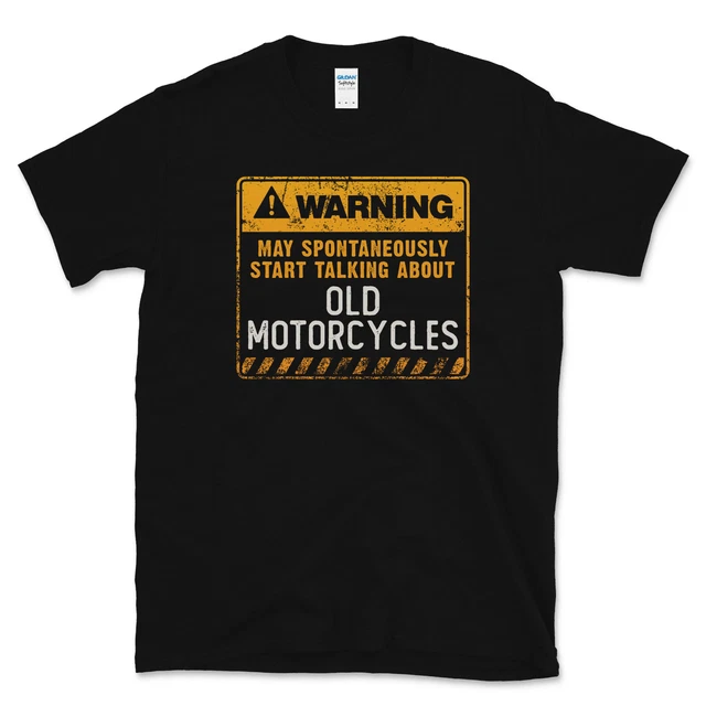 Warning May Spontaneously Start Talking About Old Motorcycles Funny T-Shirt