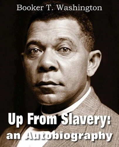 UP FROM SLAVERY: An Autobiography by Washington, Booker T. EUR 25,38 ...
