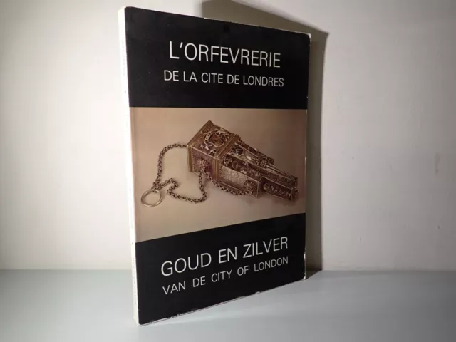 L'Orfevrerie De La Cite De London, Goud en Zilver, Brüssel Ausstellung 1973