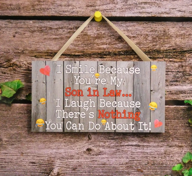 Schwiegersohn Plakette Geschenk - Ich lächle, weil du mein bist - lustiges Geburtstagsgeschenk