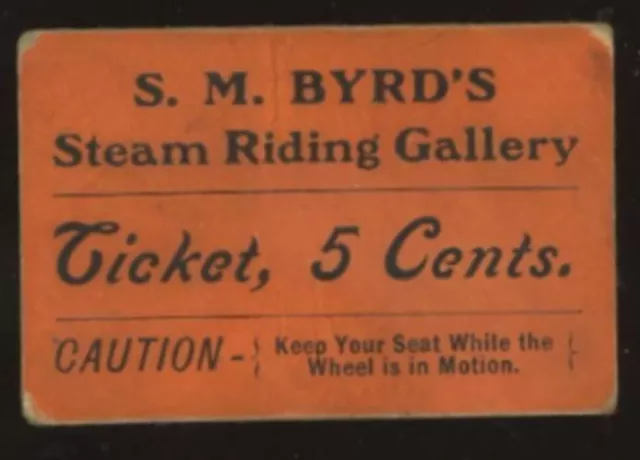 1907 2 Tickets S.m. Byrd's Steam Riding Gallery Ticket, 5 Cents 35-49