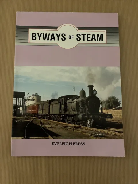 BYWAYS of STEAM Number 1 Eveleigh Press 1st Ed 1990 Paperback Good Condition