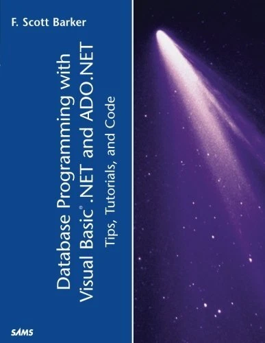 DATABASE PROGRAMMING WITH VISUAL BASIC .NET AND ADO.NET: By F. Scott Barker Mint