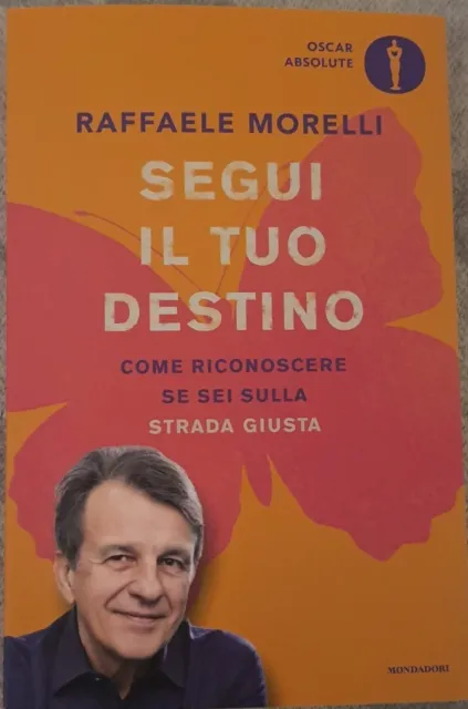 Segui il tuo destino - Raffaella Morelli - Oscar Mondadori 2023 BQ/8