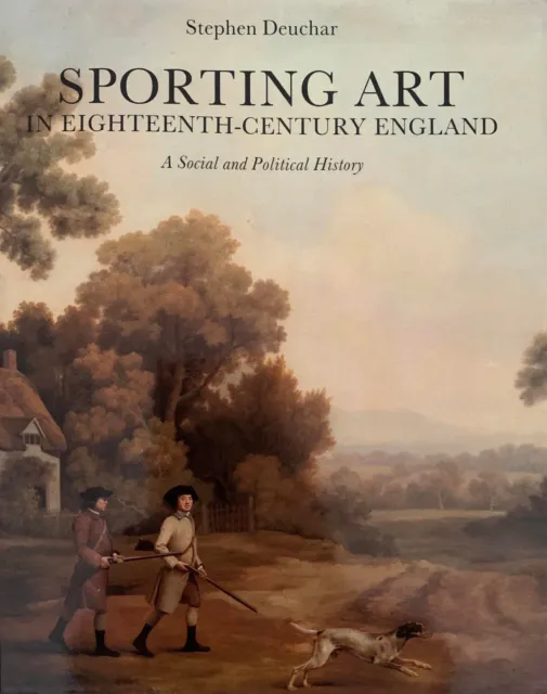 Sporting Art in Eighteenth Century England: A Social and Politcal History