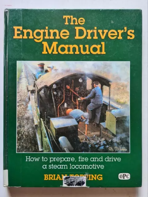 The Engine Driver's Manual by Brian Topping*How Prepare Steam Locomotive Train