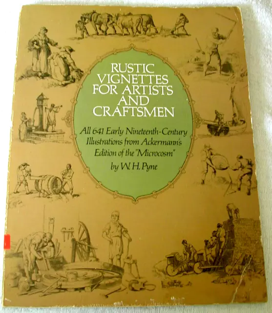 RUSTIC VIGNETTES FOR ARTISTS AND CRAFTSMEN  By W. H. Pyne  Dover Paperback. Good