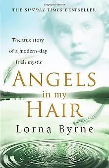 Angels in My Hair. Lorna Byrne von Byrne, Lorna | Buch | Zustand gut