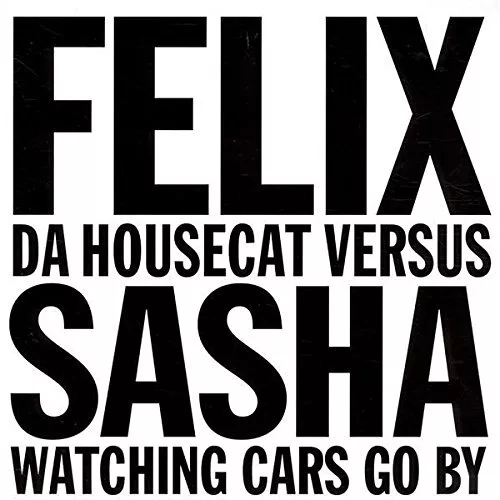 Felix Da Housecat Watching Cars Go By Vinyl NEU