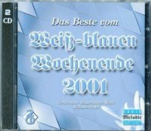 Das Beste vom weiß-blauen Wochende 2001 Robert Jung, Moldau Mädel, Mimi.. [2 CD]