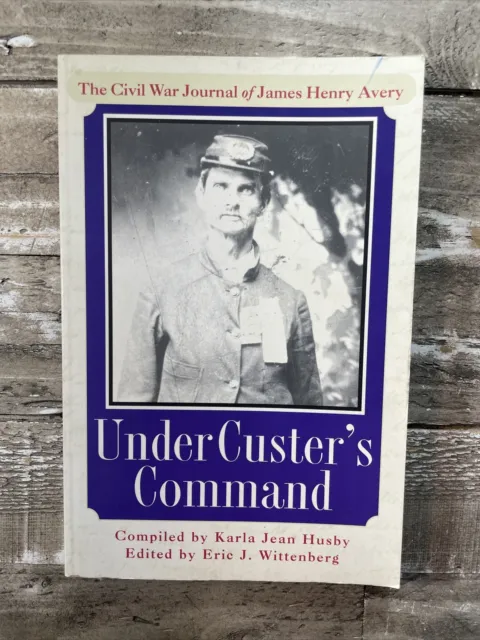 2002 Civil War Book "Under Custer's Command, Civil War Journal" Illustrated