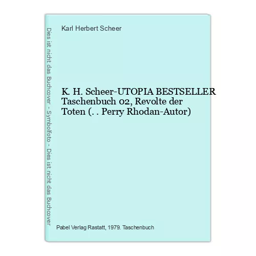 K.H.Scheer-UTOPIA BESTSELLER Taschenbuch 02, Revolte der Toten (..Perry Rhodan-A