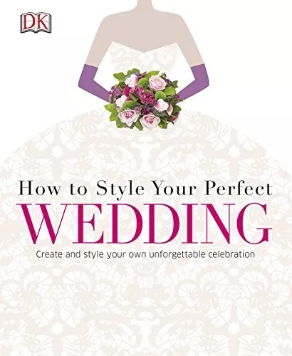 How To Style Your Perfect Wedding (Dk Crafts),DK