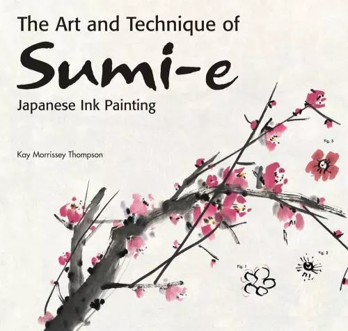 The Art and Technique of Sumi-e Japanese Ink Painting: Japanese ink painting as