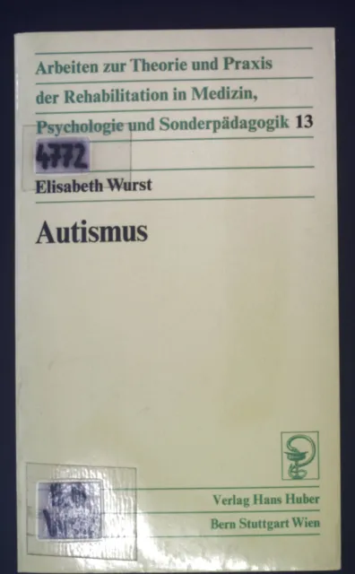 Autismus. Arbeiten zur Theorie und Praxis der Rehabilitation in Medizin, Psychol