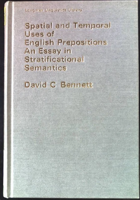 SPATIAL AND TEMPORAL Uses of English Prepositions: An Essay in ...