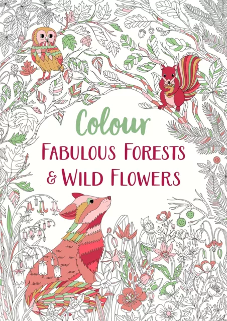 Colour Fabulous Forests & Wild Flowers (2) (Colour Yourself Calm)