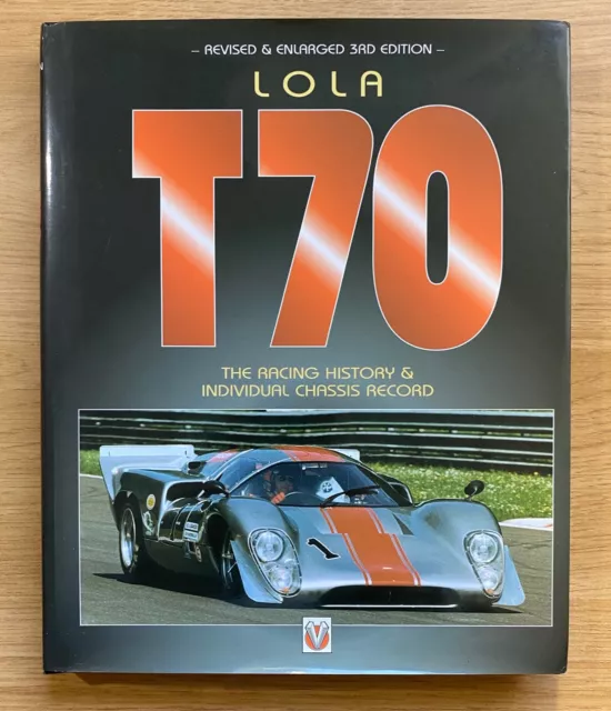 LOLA T70 The Racing History & Individual Chassis Record Revised 3rd Edition