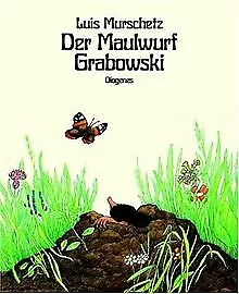 Der Maulwurf Grabowski von Murschetz, Luis | Buch | Zustand akzeptabel