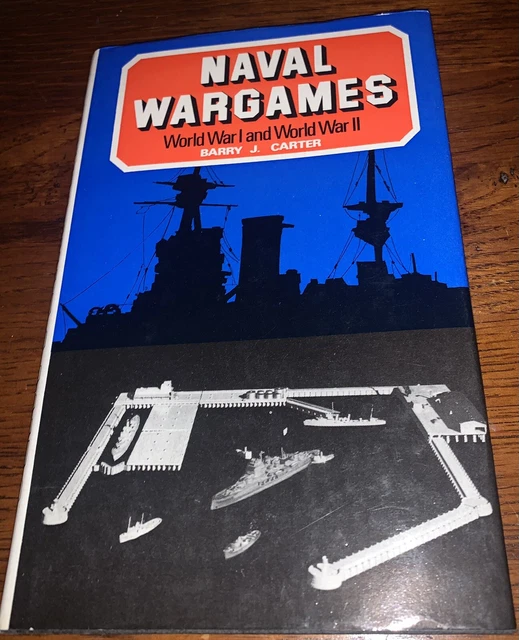 BOOK NAVAL WARGAMES World War I & World War Ii By Barry J Carter Hb