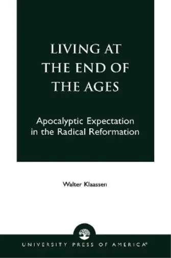 Walter Klaasen Living at the End of the Ages (Taschenbuch)