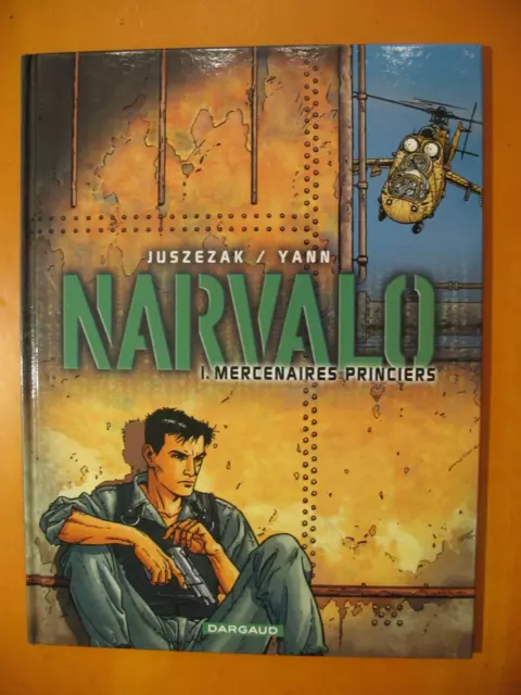 NARVALO Tome 1. Mercenaires Princiers par Juszezak & Yann. Dargaud. EO