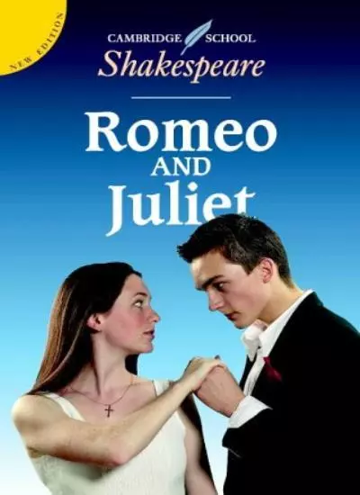 Romeo and Juliet (Cambridge School Shakespeare) By William Shak .9780521634977