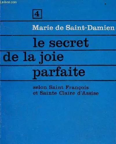 Le secret de la joie parfaite selon Saint François et Sainte Clai