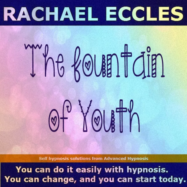 The Fountain of Youth, Feel Young, Look Younger, Anti-Ageing Self Hypnosis CD