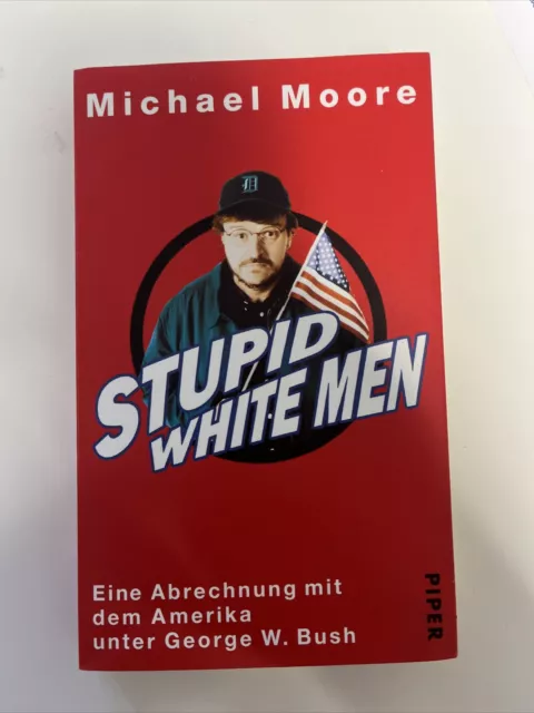 Stupid White Men - Eine Abrechnung von Michael Moore, TB, ungelesen-neuwertig!