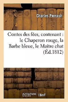 Contes des fées, contenant : le Chaperon rouge, l... | Buch | Zustand akzeptabel