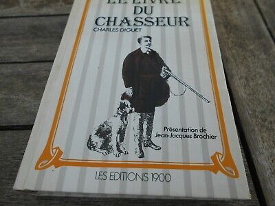Rare  C. Diguet Le Livre Du Chasseur Tbe A 25€ Ach Imm Fp Comp Mond Relay Voir