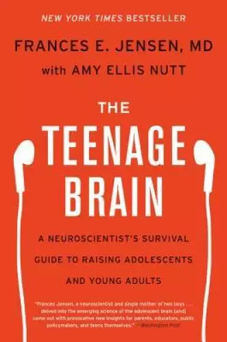 The Teenage Brain: A Neuroscientist's Survival Guide to Raising Adolescen - GOOD