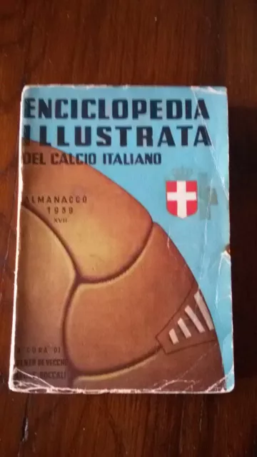 Primo Almanacco Del Calcio 1939 Edizioni Il Calcio Illustrato Originale!!!!!!!!!