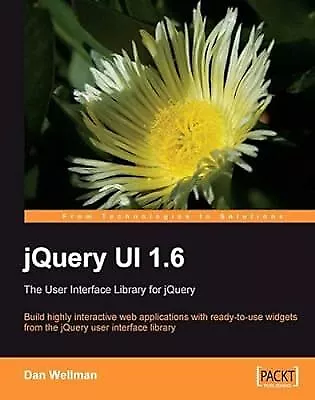 jQuery UI 1.6: The User Interface Library for jQuery, Wellman, Dan, Used; Good B