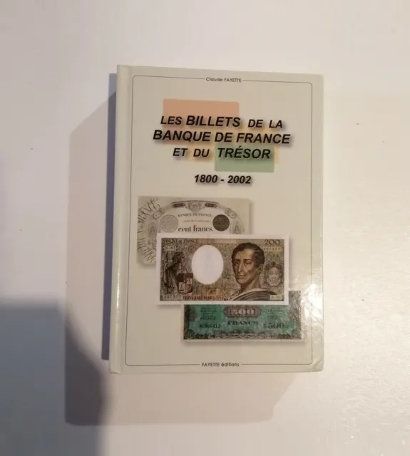 Les Billets de la Banque de France et du Trésor 1800-2002 (Claude Fayette)