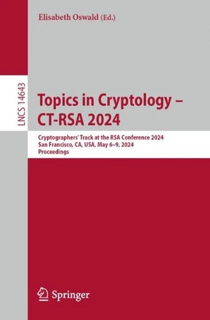 TOPICS IN CRYPTOLOGY CT-RSA 2024: Cryptographers' Track at the RSA ...