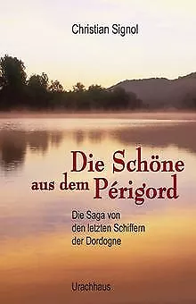 Die Schöne aus dem Périgord: Die Saga von den letzten Sc... | Buch | Zustand gut