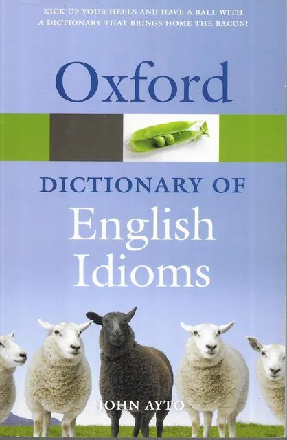 JOHN AYTO Oxford Dictionary of English Idioms 2010 SC Book