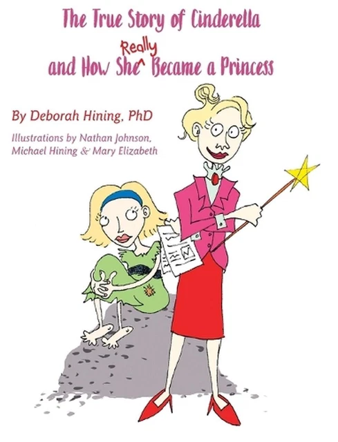 Hi Deborah THE TRUE STORY of Cinderella: And How She Really Became a Princess by ...