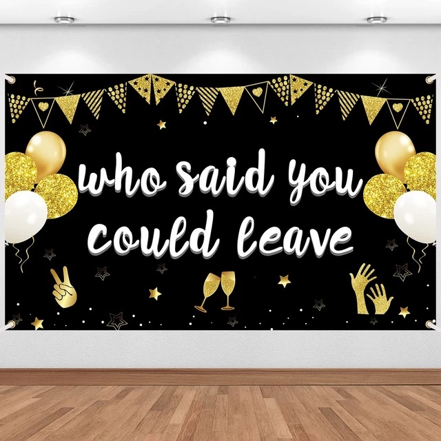 Retirement Party Decorations Who Said You Could Leave Banner, We Will Miss Yo...