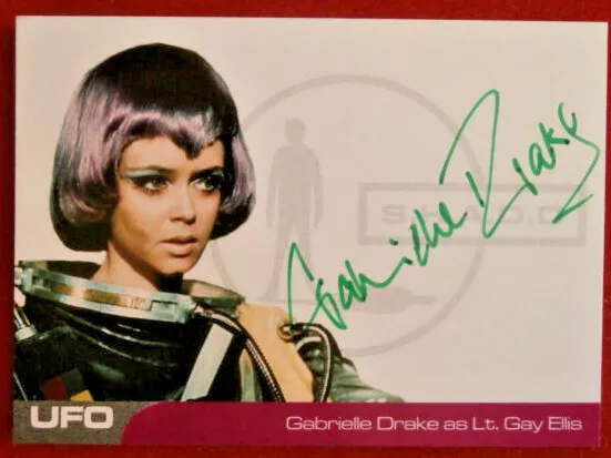 UFO - GABRIELLE DRAKE as Lt Gay Ellis - PERSONALLY SIGNED AUTOGRAPH CARD 2018