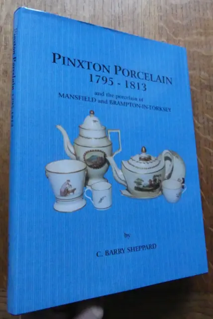 PINXTON PORCELAIN 1795-1813 & Mansfield & Brampton-In-Torksey Barry ...