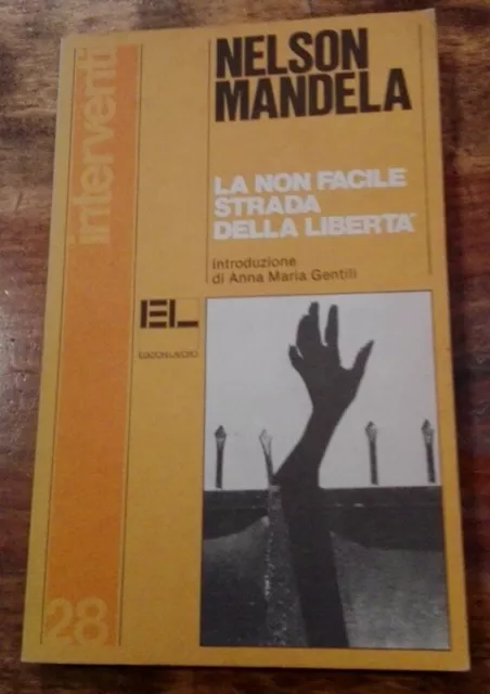LA NON FACILE STRADA DELLA LIBERTÀ Articoli Discorsi Mandela Ediz. LAVORO 1986