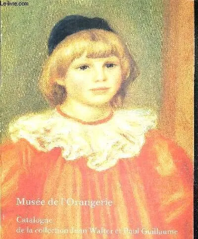 Muse  e de l Orangerie  Catalogue de la collection Jean Walter et