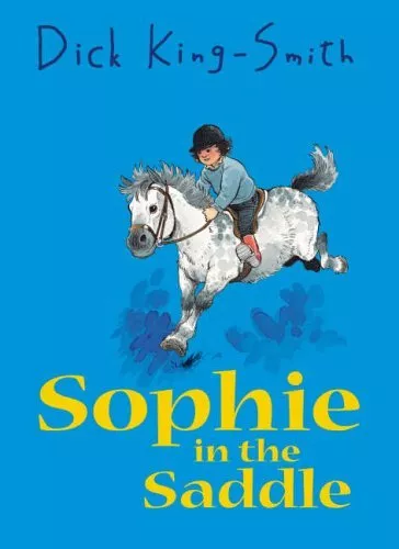 Sophie in the Saddle By Dick King-Smith, David Parkins