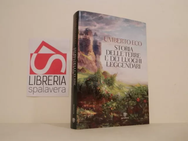 Storia delle terre e dei luoghi leggendari - Eco Umberto - Bompiani, 2013 ottim