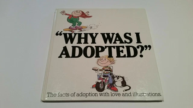 &WHY WAS I ADOPTED?
