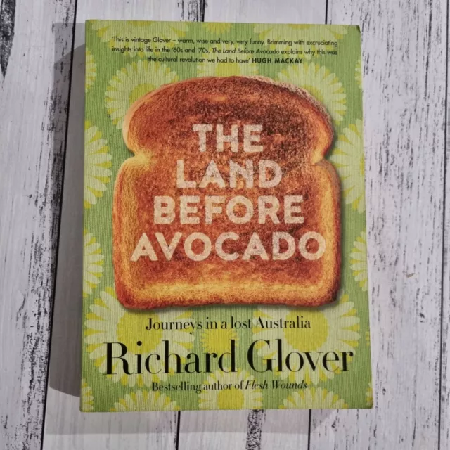 The Land Before Avocado Journeys in a Lost Australia by Richard Glover Paperback